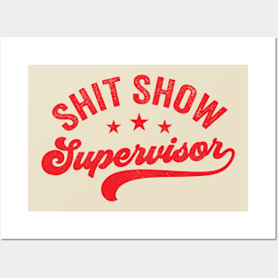 Shit Show Supervisor Posters and Art